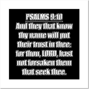 PSALMS 9:10 KJV "And they that know thy name will put their trust in thee: for thou, LORD, hast not forsaken them that seek thee." Posters and Art